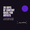 Cristina Oltean - 30 Days of Content Ideas for Artists (e-book)