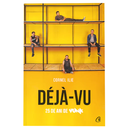 VUNK - Deja-vu: 25 de ani de VUNK de Cornel Ilie